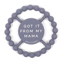 Load image into Gallery viewer, Happy Teether - Got it From My Mama
