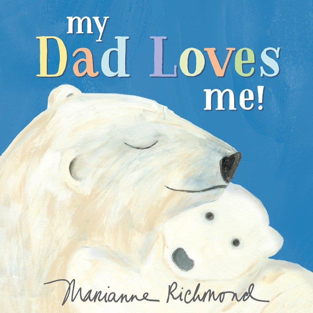 My Dad Loves Me! board book by Sourcebooks, featuring warm illustrations celebrating father-child moments