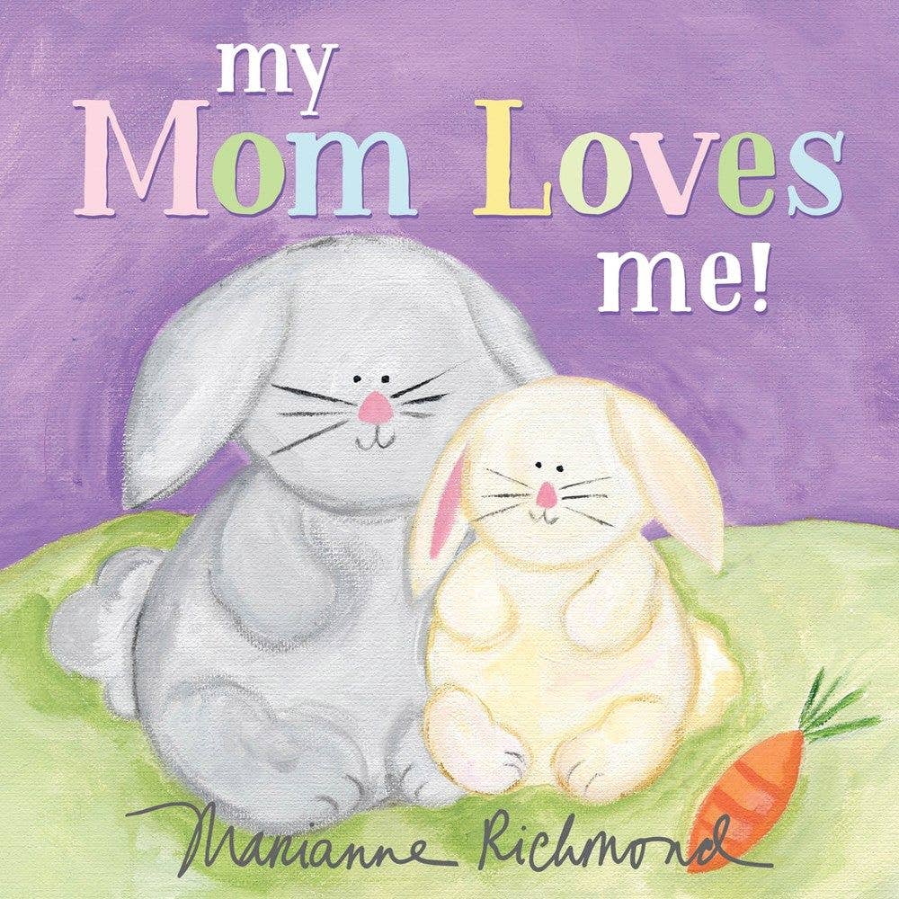 My Mom Loves Me! board book by Sourcebooks, illustrated by Marianne Richmond