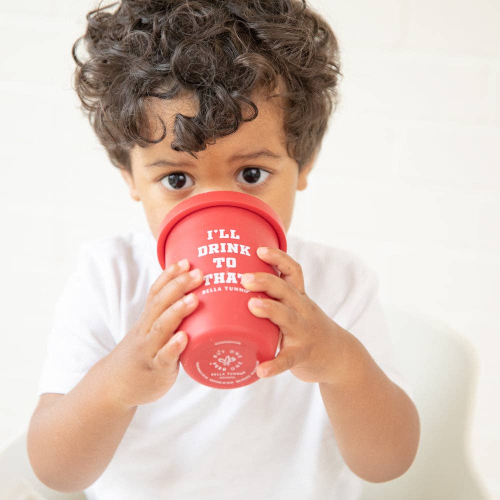 Happy Sippy Cup - I’ll Drink To That