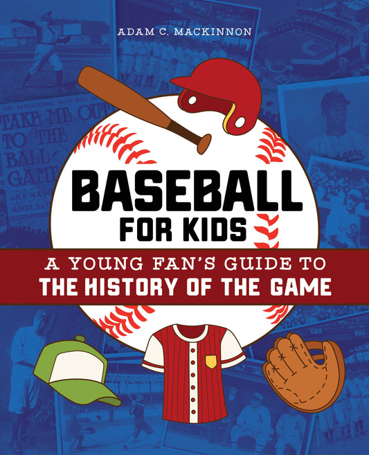 Baseball for Kids by Sourcebooks, a history book for young readers featuring America's national pastime