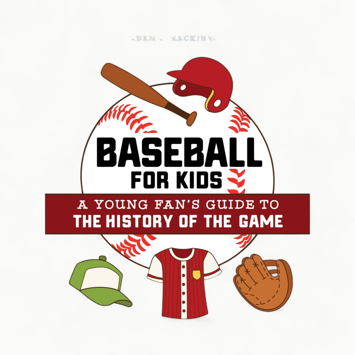 Baseball for Kids by Sourcebooks, a history book for young readers featuring America's national pastime