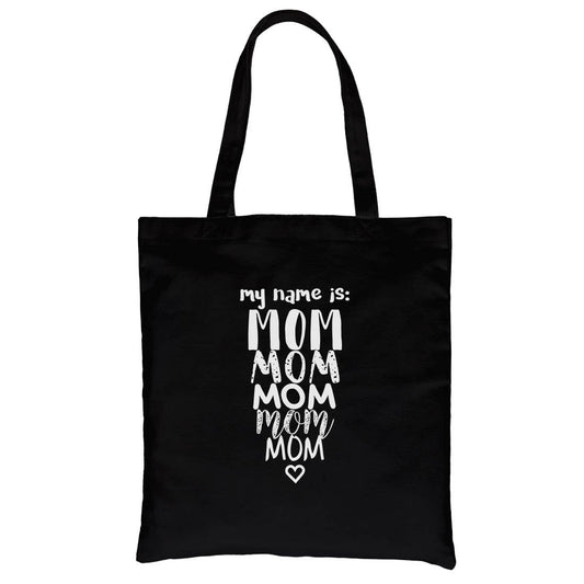 My Name Is Mom Canvas Bag, 365 In Love. 100% cotton canvas tote with 21" handles.