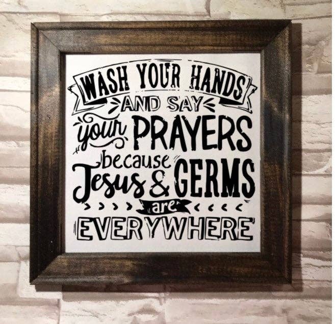 Wash Your Hands And Say Your Prayers Because Jesus And Germs