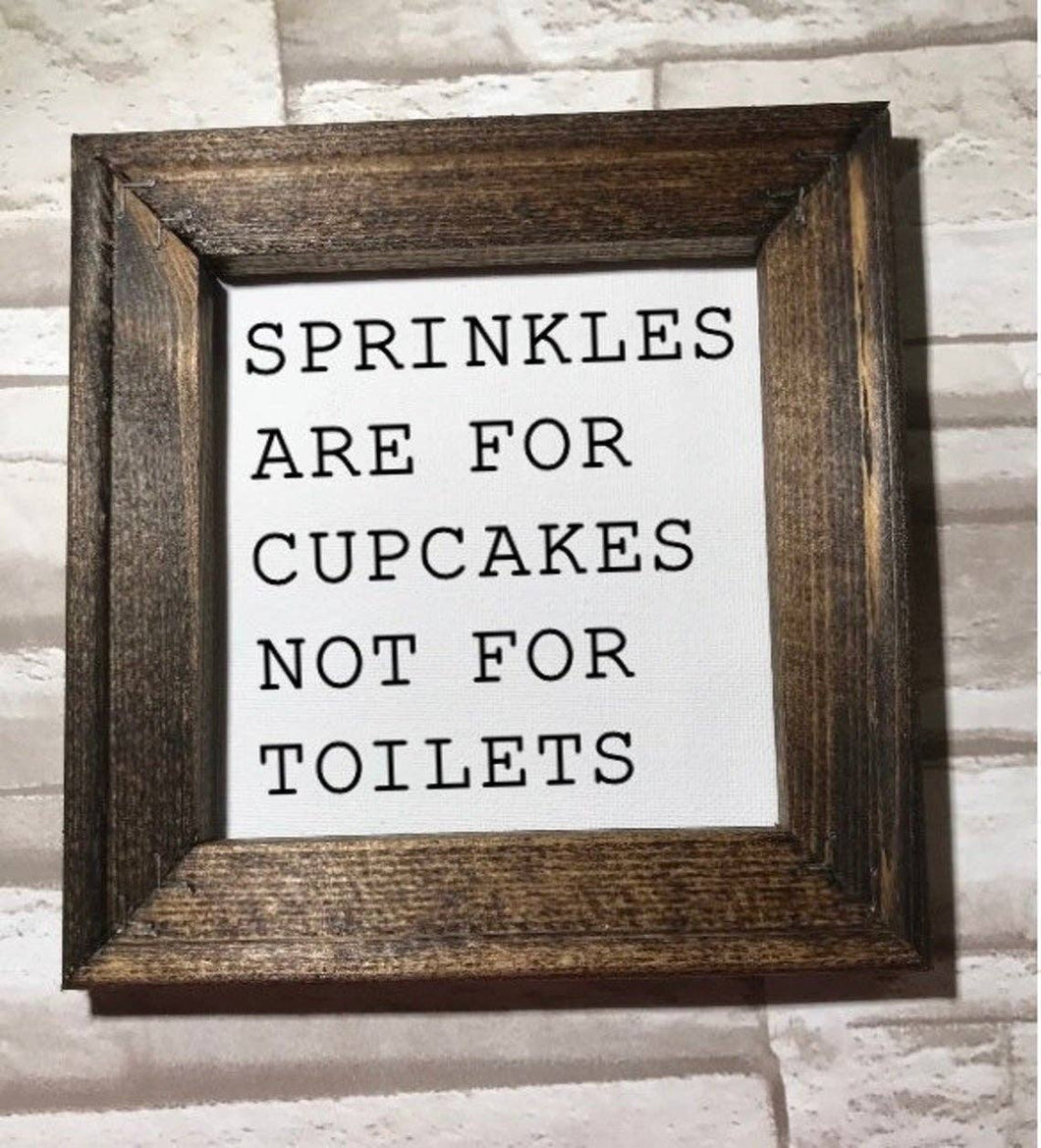 Sprinkles Are For Cupcakes Not For Toilets Framed Canvas