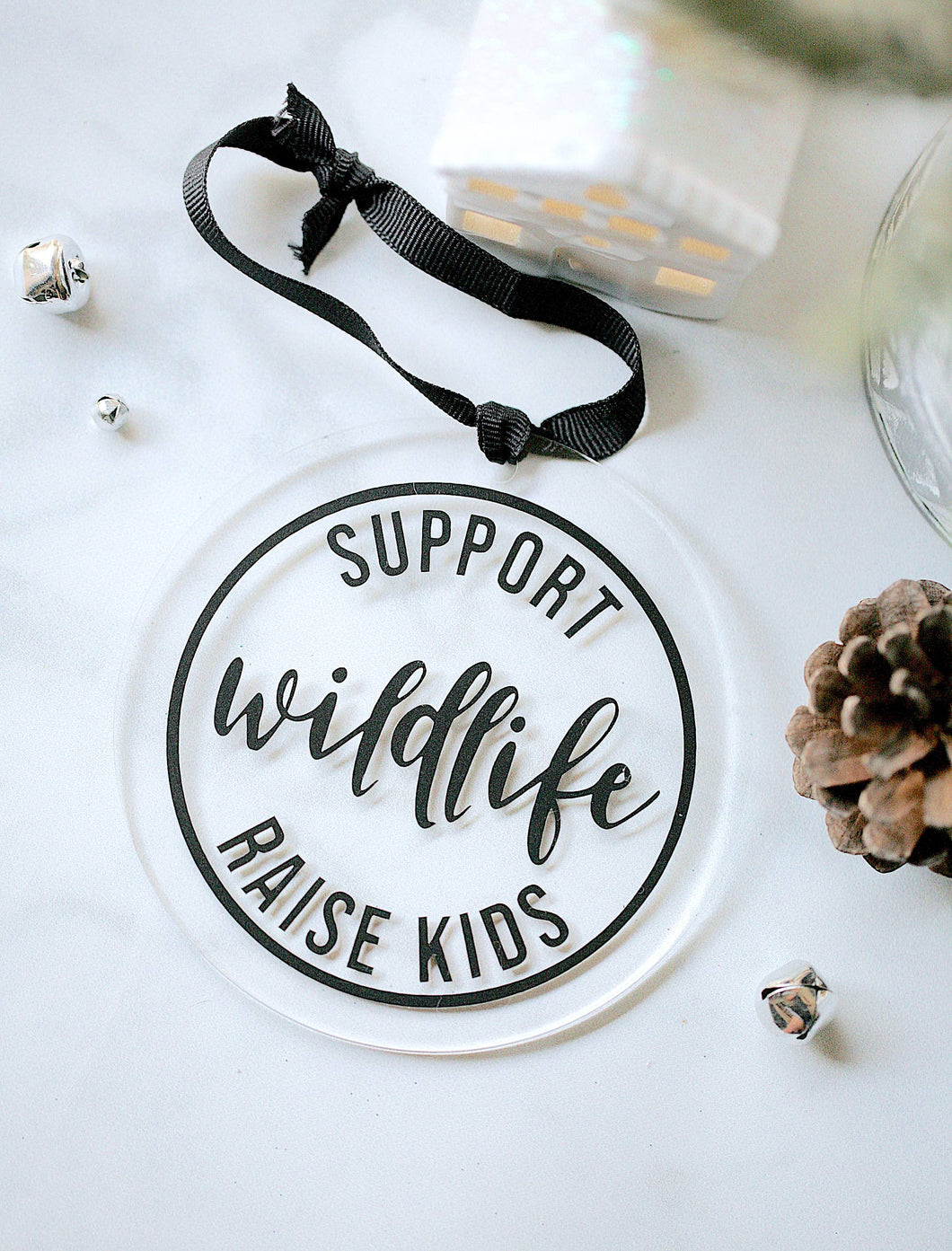 Support Wildlife Raise Kids Acrylic Ornament